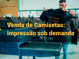 Venda de Camisetas: 5 opções para trabalhar com impressão sob demanda
