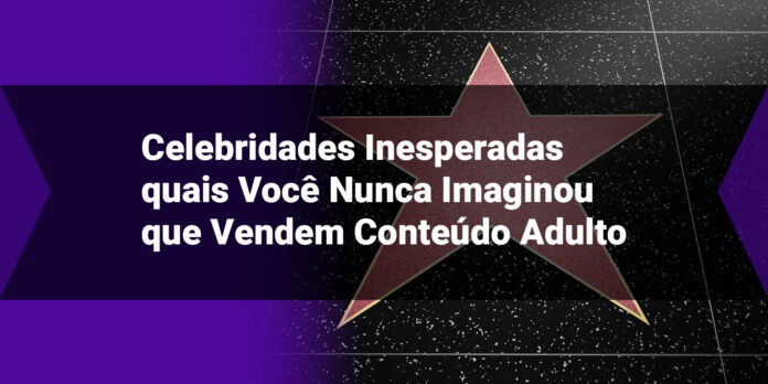 Celebridades-Inesperadas-quais-Você-Nunca-Imaginou-que-Vendem-Conteúdo-Adulto Imagem com a estrela da calçada da fama de hollywood, estados unidos.